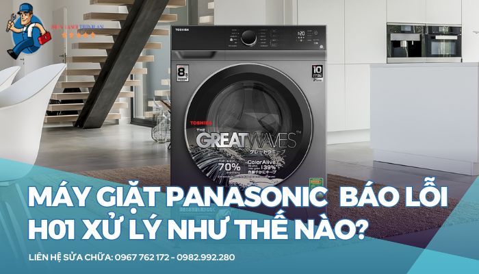 Máy giặt Pannasonic báo lỗi H01 xử lý như thế nào?