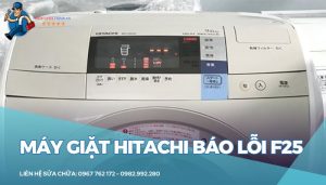 Nguyên nhân máy giặt Hitachi báo lỗi F25
